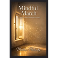Mindful March: A Quick Guide to Intentional Living