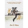 The Boaz Blessing: Releasing the Power of this Ancient Blessing into Your World Today