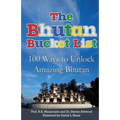 The Bhutan Bucket List: 100 Ways to Unlock Amazing Bhutan
