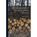 Metallography Of Aluminum Alloys