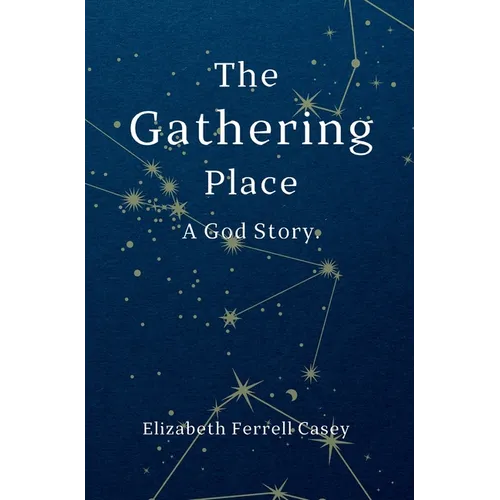 The Gathering Place: A God Story
