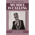 My Soul Is Calling: A Transitional Journey of Hope and Restoration