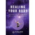 Healing Your Body: Restorative Yoga for Pain Relief and Rehabilitation