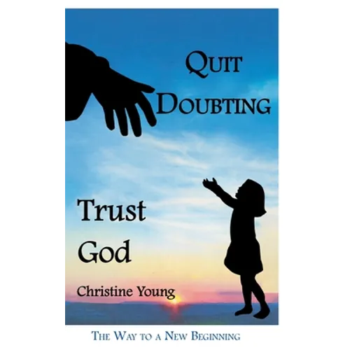 Quit Doubting, Trust God