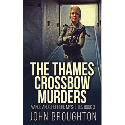 The Thames Crossbow Murders
