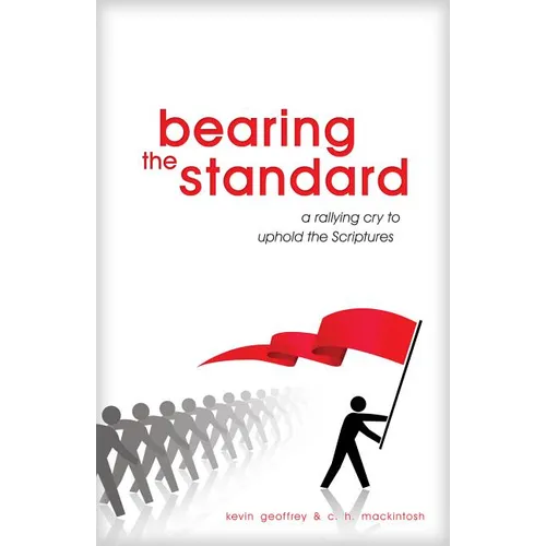Bearing the Standard: A Rallying Cry to Uphold the Scriptures