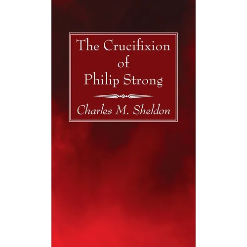 The Crucifixion of Philip Strong