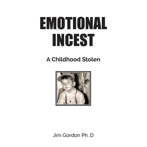 Emotional Incest: A Stolen Childhood