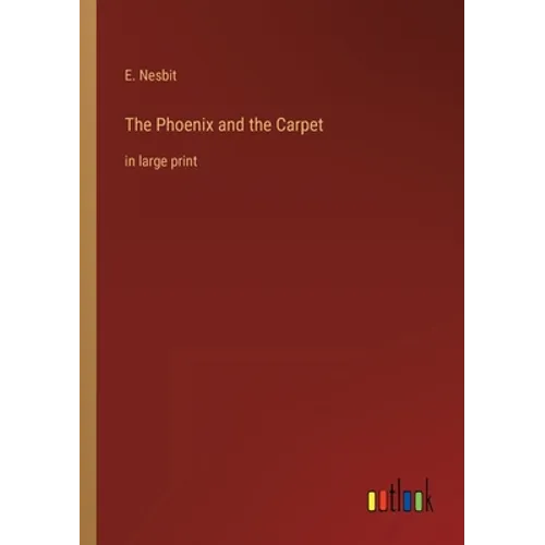 The Phoenix and the Carpet: in large print
