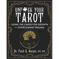 Unfuck Your Tarot: Using the Cards for Growth and Overcoming Trauma