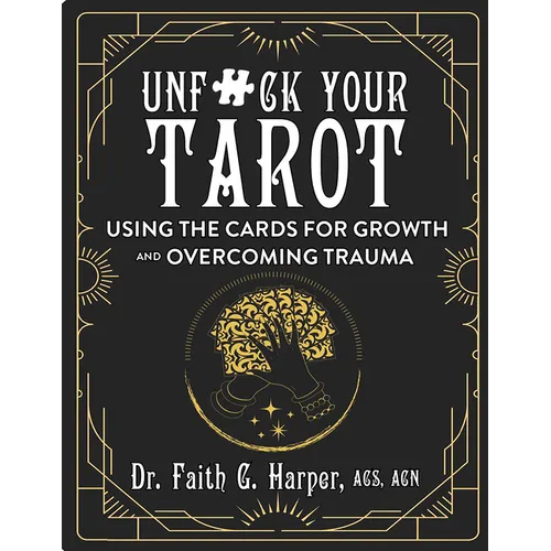 Unfuck Your Tarot: Using the Cards for Growth and Overcoming Trauma