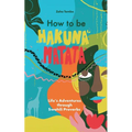 How to be Hakuna Matata