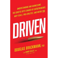 Driven: Understanding and Harnessing the Genetic Gifts Shared by Entrepreneurs, Navy SEALs, Pro Athletes, and Maybe YOU