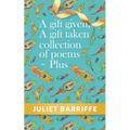 A Gift Given, A Gift Taken: Collection of poems-plus
