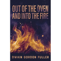 Out of the Oven and into the Fire