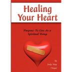 Healing Your Heart: Live as a Spiritual Being