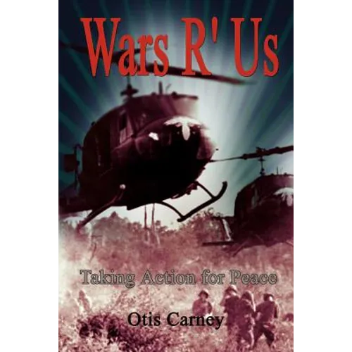 Wars R' Us: Taking Action for Peace