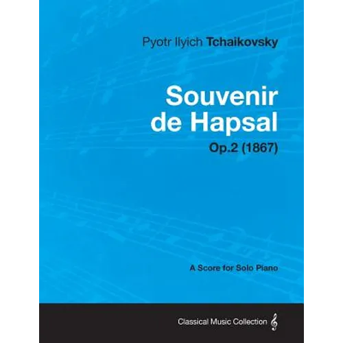Souvenir de Hapsal - A Score for Solo Piano Op.2 (1867)