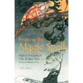 Breaking the Magic Spell: Radical Theories of Folk and Fairy Tales