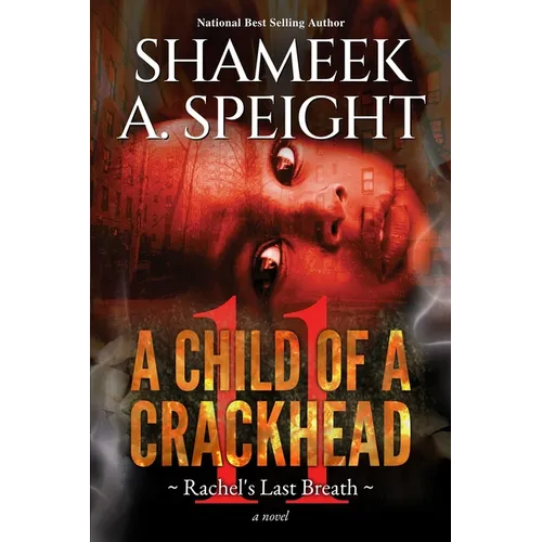 A Child Of A CrackHead 11: Rachel's Last Breath