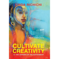 Cultivate Creativity: In the Garden of Enlightenment