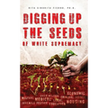 Digging Up the Seeds of white Supremacy