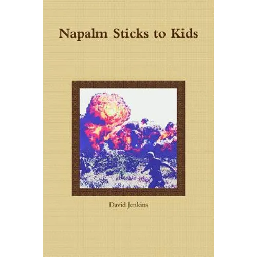 Napalm Sticks to Kids