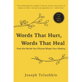 Words That Hurt, Words That Heal, Revised Edition: How the Words You Choose Shape Your Destiny