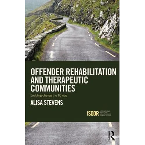 Offender Rehabilitation and Therapeutic Communities: Enabling Change the TC way