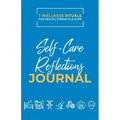 Take Good Care: Self-Care Reflections Journal (7 Wellness Rituals)