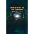 Truth, Beauty, and the Limits of Knowledge: A Path from Science to Religion