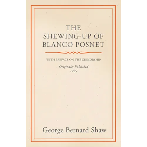 The Shewing-Up of Blanco Posnet - With Preface on the Censorship