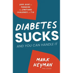 Diabetes Sucks AND You Can Handle It: Your Guide to Managing the Emotional Challenges of T1D - Paperback