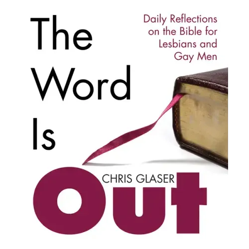 The Word Is Out: Daily Reflections on the Bible for Lesbians and Gay Men
