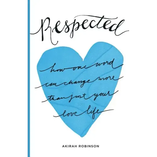 Respected: How One Word Can Change More Than Just Your Love Life