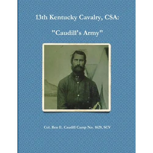 13th Kentucky Cavalry, C.S.A.: Caudill's Army