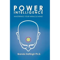 Power Intelligence. Mastering your Miracle Mind