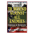 To Defend Against All Enemies