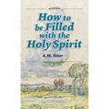 How to be Filled with the Holy Spirit