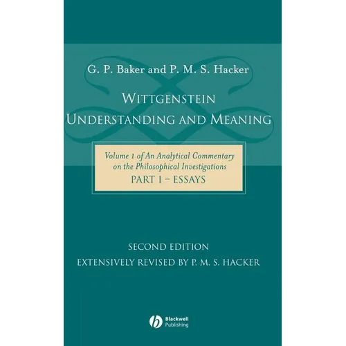 Wittgenstein: Understanding and Meaning Part One: Essays