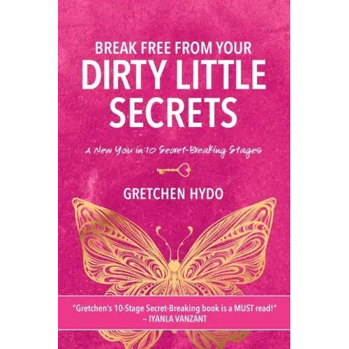 Break Free From Your Dirty Little Secrets
