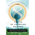 The 8 Traits of Champion Golfers: How to Develop the Mental Game of a Pro