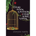 Every Poem a Potion, Every Song a Spell