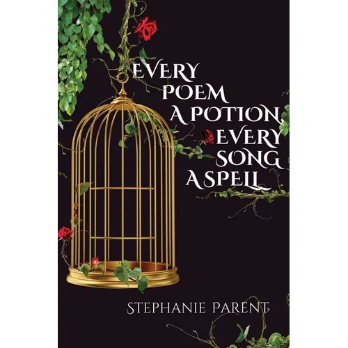 Every Poem a Potion, Every Song a Spell