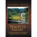 Waipi'o Valley: A Polynesian Journey from Eden to Eden