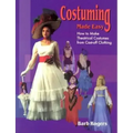 Costuming Made Easy: How to Make Theatrical Costumes from Cast-Off Clothing