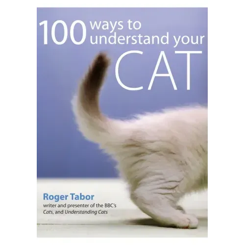 100 Ways to Understand Your Cat