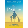 The Promise: A walk of faith along the IVF journey