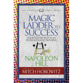 The Magic Ladder to Success (Condensed Classics): Your-Step-By-Step Plan to Wealth and Winning
