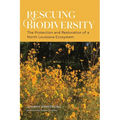 Rescuing Biodiversity: The Protection and Restoration of a North Louisiana Ecosystem
